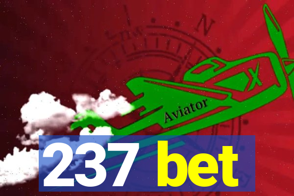 237 bet